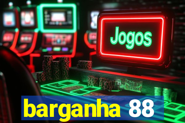 barganha 88